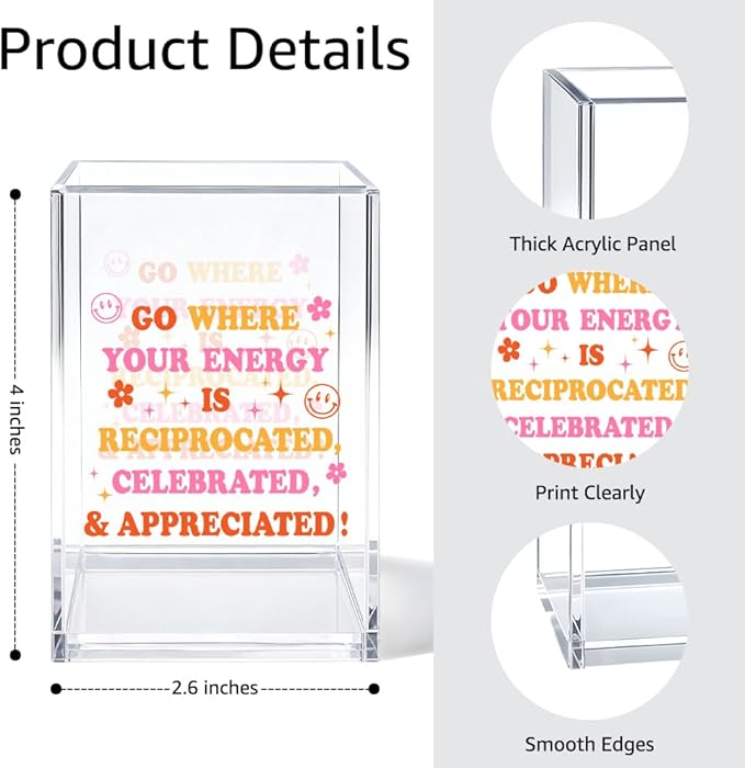 Go Where Your Energy is Appreciated Acrylic Cosmetic Organizer Pen Holder, Funny Acrylic Desk Holder Cup for Pen, Positive Quote Gifts for Coworker, Mental Health Office Gifts for Friend