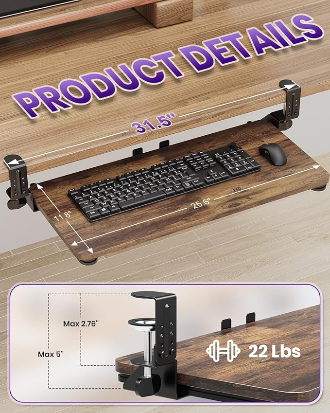 Ergonomic Keyboard Tray Under Desk, Pull Out with Adjustable C-clamp, 25.6 (31.5 Including Clamps) x 11.8 Inch Slide Out Computer Keyboard Drawer Mouse Tray for Typing, Large & Rustic Brown